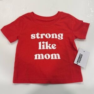 *5/$20 or 3/$15* STRONG LIKE MOM NWT Cotton 6 Month Baby Tee